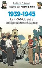 Couverture 1939-1945, la France entre collaboration et résistance
