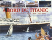 Couverture À bord du Titanic : la tragique traversée d'un géant des mers