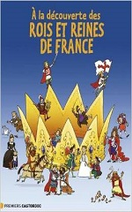 Couverture A la découverte des rois et reines de France