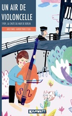 Couverture Un air de violoncelle : 1989, la chute du mur de Berlin