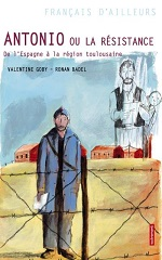 Couverture Antonio ou la Résistance, de l'Espagne à la région toulousaine