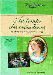 Couverture Au temps des crinolines : journal de Charlotte, 1855