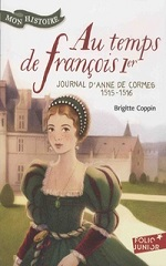 Couverture Au temps de François Ier : Journal d'Anne de Cormes, 1515-1516