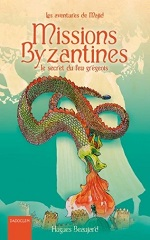 Couverture Missions byzantines : le secret du feu grégeois