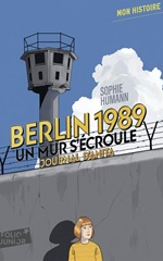 Couverture Berlin 1989 : un mur s'écroule, journal d'Anita août-novembre