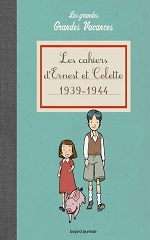Couverture Les Cahiers d'Ernest et Colette, 1939-1944 : les grandes Grandes Vacances