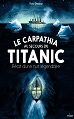 Couverture Le Carpathia au secours du Titanic : récit d'une nuit légendaire