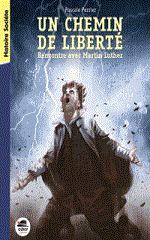 Couverture Un Chemin de liberté : rencontre avec Martin Luther