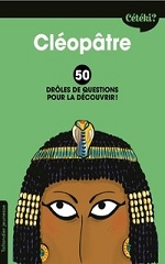 Couverture de Cléopâtre : 50 drôles de questions pour la découvrir
