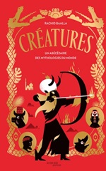 Couverture Créatures : un abécédaire des mythologies du monde