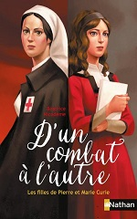 Couverture D'un combat à l'autre : les filles de Pierre et Marie Curie