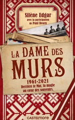 Couverture La Dame des murs : 1961-2021. Derrière le mur, la magie au cœur des souvenirs