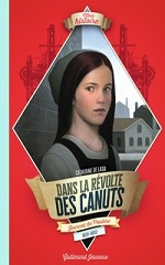 Couverture de Dans la révolte des canuts : journal de Pauline, 1831-1832
