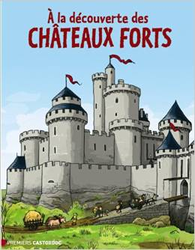Couverture À la découverte des châteaux forts