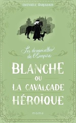 Couverture Blanche ou la cavalcade héroïque