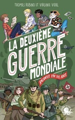 Couverture La Deuxième Guerre mondiale racontée par des ados