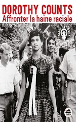 Couverture Dorothy Counts : affronter la haine raciale