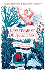 Couverture L'Enlèvement de Perséphon et autres mythes où les déesses règnent sur l'Olympe