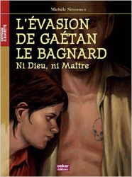Couverture L'Évasion de Gaétan le bagnard, Ni Dieu ni Maître