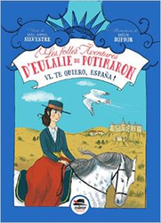 Couverture Les Extravagantes aventures d'Eulalie de Potimaron : Te quiero, España !