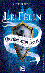 Couverture de Le Félin, chevalier agent secret - Edition limitée