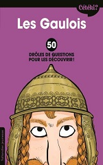 Couverture Les Gaulois : 50 drôles de questions pour les découvrir