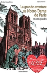 Couverture La Grande aventure de Notre-Dame de Paris en cent épisodes