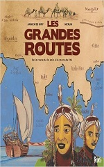 Couverture Les Grandes routes : de la Route de la soie à la Route du thé