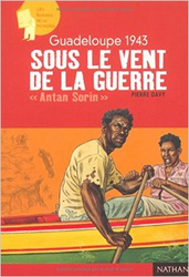 Couverture Sous le vent de la guerre : Guadeloupe 1943