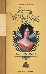 Couverture J'ai aimé le Roi-Soleil : journal de Marie Mancini, 1656-1659