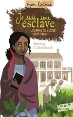 Couverture Je suis une esclave, journal de Clotee, 1859-1860