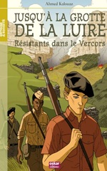 Couverture de Jusqu'à la grotte de la Luire : Résistants dans le Vercors