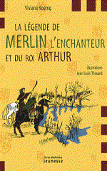 Couverture La Légende de Merlin l'enchanteur et du roi Arthur