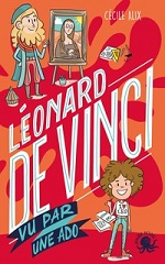 Couverture Léonard de Vinci vu par une ado