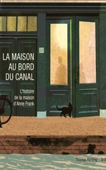 Couverture de La Maison au bord du canal : l'histoire de la maison d'Anne Frank