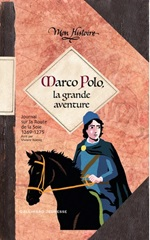Couverture Marco Polo, la grande aventure : journal sur la Route de la Soie, 1269-1275