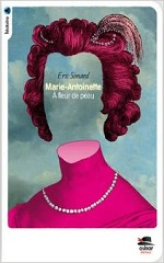 Couverture Marie-Antoinette à fleur de peau