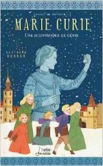 Couverture Marie Curie : une scientifique de génie