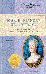 Couverture Marie, fiancée de Louis XV : journal d'une future reine de France, 1724-1725