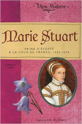 Couverture Marie-Stuart, reine d'Ecosse à la Cour de France, 1553-1554
