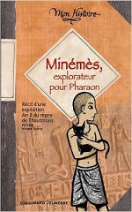 Couverture de Minémès, explorateur pour Pharaon : récit d'une expédition An 8 du règne de Thoutmosis