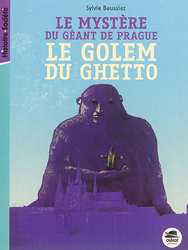 Couverture Le Mystère du géant de Prague : le Golem du ghetto