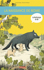 Couverture La Mythologie en BD : La naissance de Rome : d'Enée à Romulus