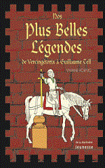 Couverture Nos plus belles légendes : de Vercingétorix à Guillaume Tell