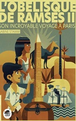 Couverture L'Obélisque de Ramsès II : son incroyable voyage à Paris