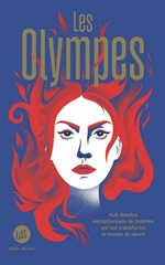 Couverture Les Olympes : huit destins exceptionnels de femmes qui ont transformé le monde du sport