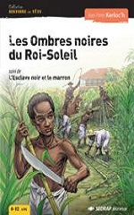 Couverture Les Ombres noires du Roi-Soleil - L'Esclave noir et le marron