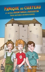 Couverture Panique au château et autres aventures d'Augustin : trois histoires archéologiques