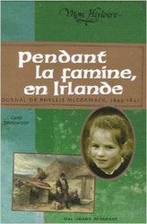 Couverture Pendant la famine, en Irlande, journal de Phyllis McCormack, 1845-1847