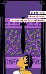 Couverture Petites histoires des expressions de la mythologie